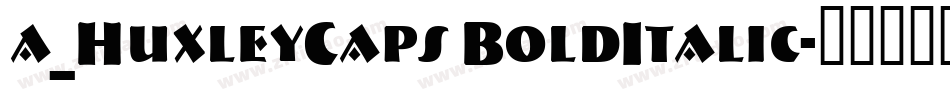 a_HuxleyCaps BoldItalic字体转换